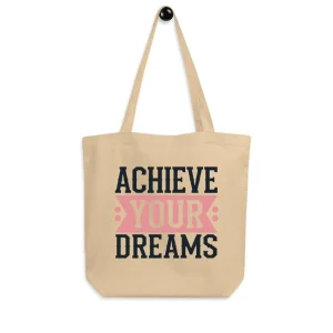 Achieve your dreams tote bag luomu